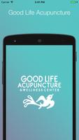 Good Life Acupuncture Affiche