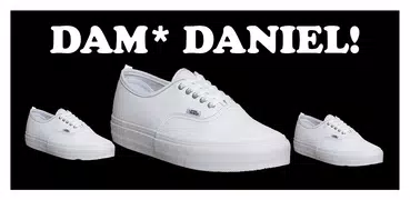 DAM* DANIEL!