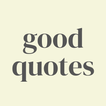 Good Quotes - Daily inspiratio