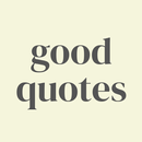 Good Quotes - Daily inspiratio APK
