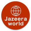 ”Jazeera World: Al Jazeera News App