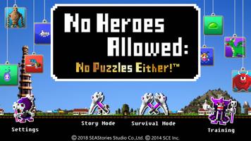 No Heroes Allowed:No Puzzles E Poster