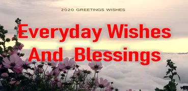 Everyday Wishes and Blessings