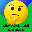 Charadas - o que é o que é?