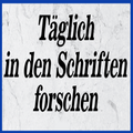 Täglich in den Schriften