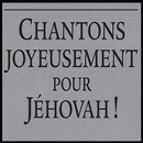 Chantons joyeusement Jéhovah APK