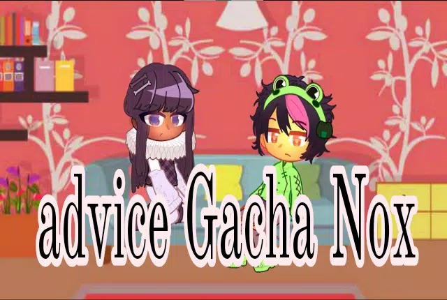 Gacha Nox mod advice APK for Android Download