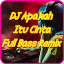 DJ Apakah Itu Cinta Full Bass Ipank Remix Offline APK