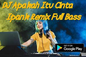 DJ Apakah Itu Cinta Full Bass Ipank Remix Offline bài đăng