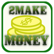 2Make Money - Get Money And Gift Away