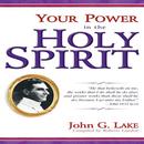 APK Your Power In Then Holy Spirit by John G. Lake