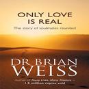 Only Love Is Real by Dr Brain Weiss APK