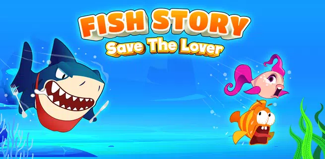 Fish Story: Save the Lover