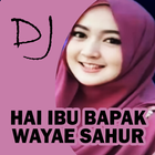 ikon DJ Hai Ibu Bapak Wayae Sahur