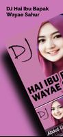 DJ Hai Ibu Bapak Wayae Sahur poster