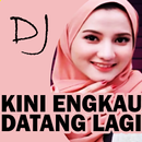 DJ Kini Engkau Datang Lagi APK