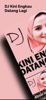 DJ Kini Engkau Datang Lagi poster