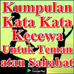 Kumpulan Kata Kata Kecewa Untuk Teman atau Sahabat