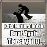 Kata Kata Mutiara Indah Buat Ayah Tersayang icon