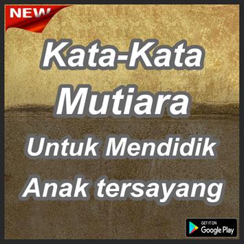 Kata Kata Mutiara Untuk Mendidik Anak Tersayang For Android Apk
