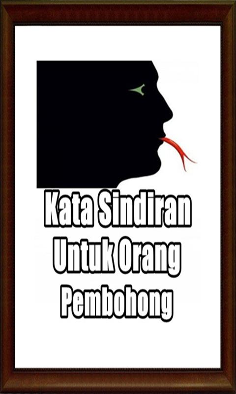 Kumpulan Kata Kata Sindiran Untuk Orang Pembohong For