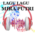 LAGU LAGU MIRA PUTRI