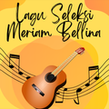 LAGU SELEKSI MERIAM BELLINA