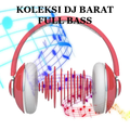 KOLEKSI DJ BARAT FULL BASS
