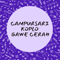 CAMPURSARI KOPLO GAWE CERAH