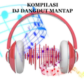 KOMPILASI DJ DANGDUT MANTAP