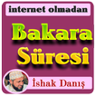 bakara suresi internet olmadan ishak danış