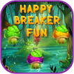 Happy Breaker Fun