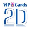 2D Live VIP Cards