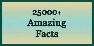 25000+ Amazing Facts - Did You Know?