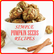 Simple Pumpkin Seeds Recipes