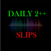 Daily 2++ Slips