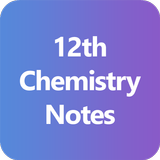 12th Chemistry Notes أيقونة