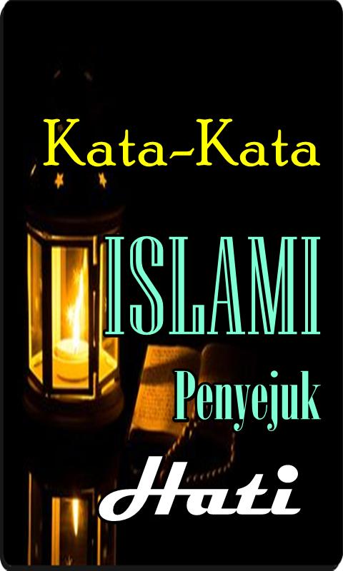 Kata Islami Penyejuk Hati Dan Pikiran for Android APK Kata Islami Penyejuk Hati Dan Pikiran for Android APK