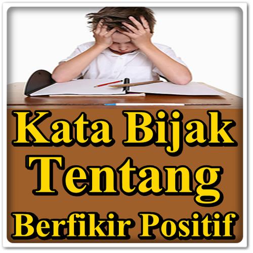Kata Kata Bijak Tentang Berpikir Positif For Android Apk Download