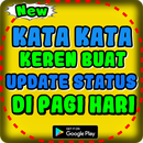 Kata Kata Keren Buat Update Status Di Pagi Hari APK