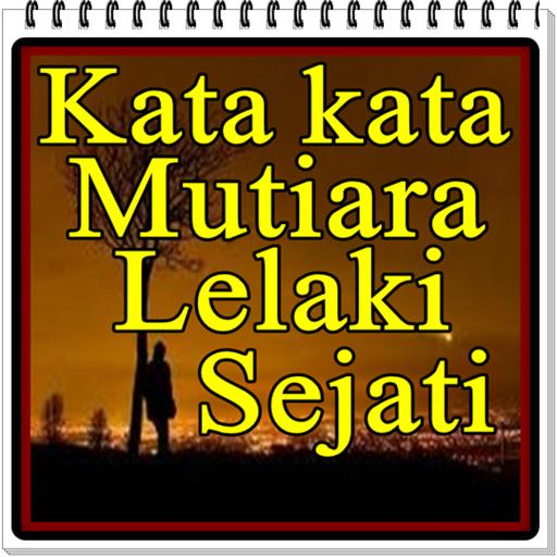 Kata Kata Mutiara Laki Laki Sejati For Android Apk Download