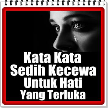 Kata Kata Sedih Kecewa Untuk Hati Yang Terluka For Android