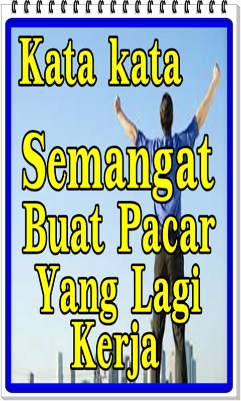 15 Inspirasi Kata Kata Semangat Kerja Buat Pacar Posbagus