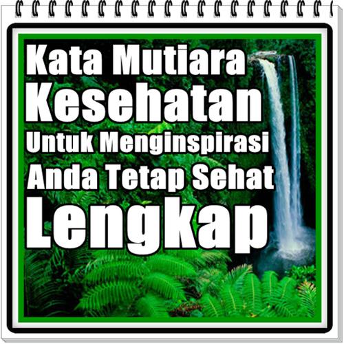 Kata Mutiara Kesehatan Pour Android Telechargez L Apk