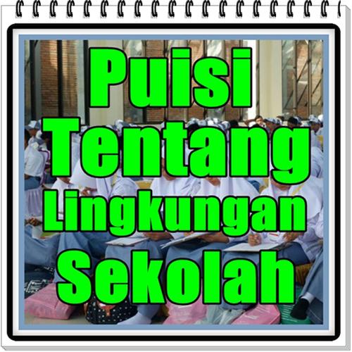 Puisi tentang lingkungan sekolah 4 bait