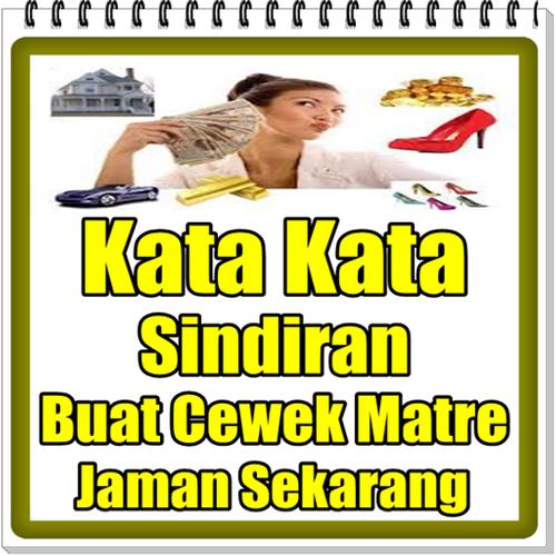 Kata Kata Sindiran Buat Cewek Matre Jaman Sekarang For Android