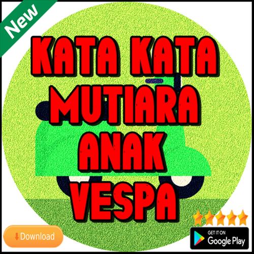 Kata Kata Mutiara Anak Vespa For Android Apk Download