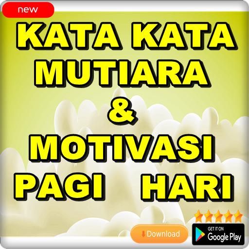 Kata Kata Mutiara Dan Motivasi Pagi Hari For Android Apk Download