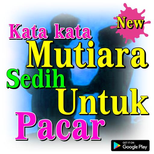 Kata Kata Mutiara Sedih Untuk Pacar For Android Apk Download