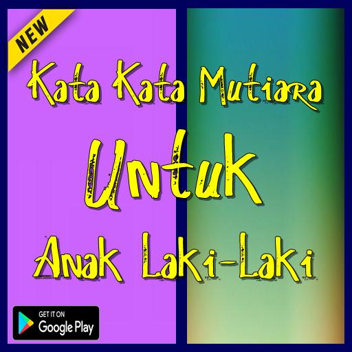  Kata Kata  Bijak Untuk Anak  Laki Laki Cikimm com